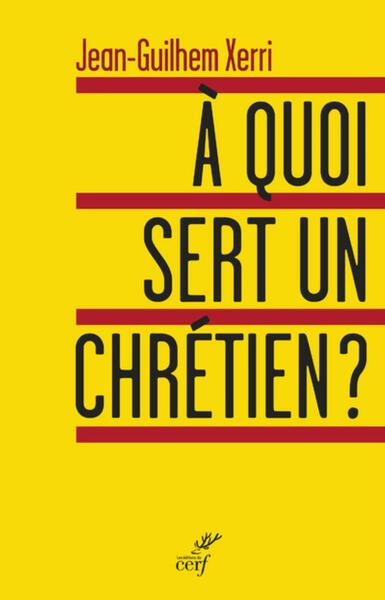 A QUOI SERT UN CHRETIEN