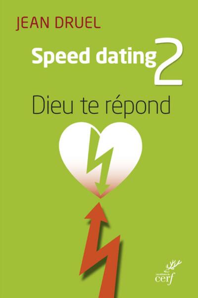 SPEED DATING 2. DIEU TE REPOND