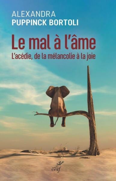 MAL A L´AME - L´ACEDIE, DE LA MELANCOLIE A LA JOIE