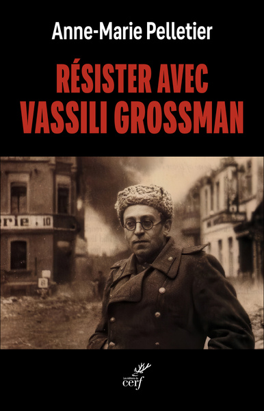 RESISTER AVEC VASSILI GROSSMAN