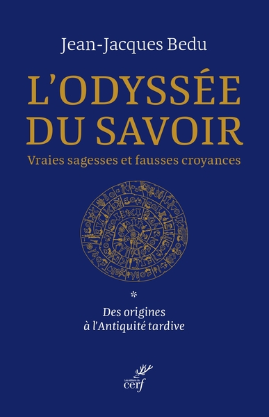 L´ODYSSEE DU SAVOIR - VOL01 - HISTOIRE DE LA CONNAISSANCE ET DES FAUSSES CROYANCES