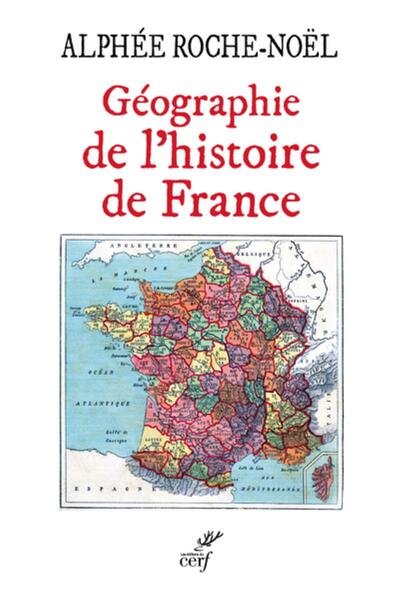 GEOGRAPHIE DE L´HISTOIRE DE FRANCE