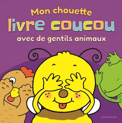 MON CHOUETTE LIVRE COUCOU AVEC DE GENTILS ANIMAUX