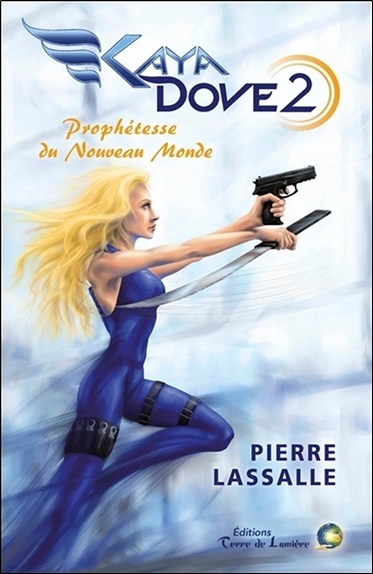 KAYA DOVE TOME 2 - PROPHETESSE DU NOUVEAU MONDE