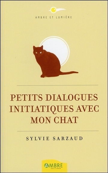 PETITS DIALOGUES INITIATIQUES AVEC MON CHAT