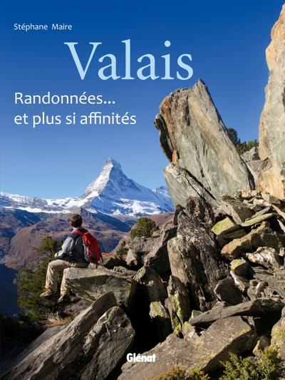 VALAIS, RANDONNEES... ET PLUS SI AFFINITES