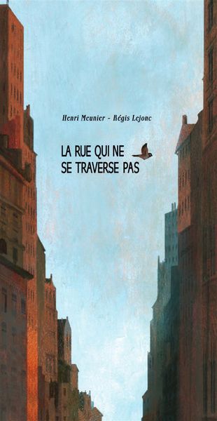 RUE QUI NE SE TRAVERSE PAS(LA)-NED