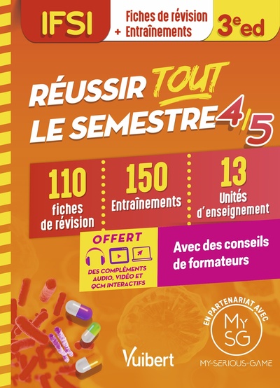 REUSSIR TOUT LE SEMESTRE 4 ET 5 - IFSI - 110 FICHES DE REVISION - 150 ENTRAINEMENTS - 13 UNITES D´EN