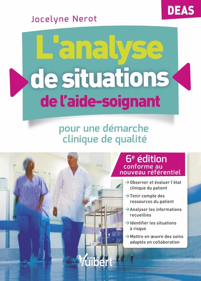 ANALYSE DE SITUATIONS DE L´AIDE-SOIGNANT - DEAS - POUR UNE DEMARCHE CLINI
