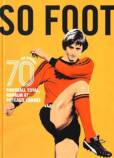 SO FOOT 70´S FOOTBALL TOTAL NAPALM ET POTEAUX CARRES