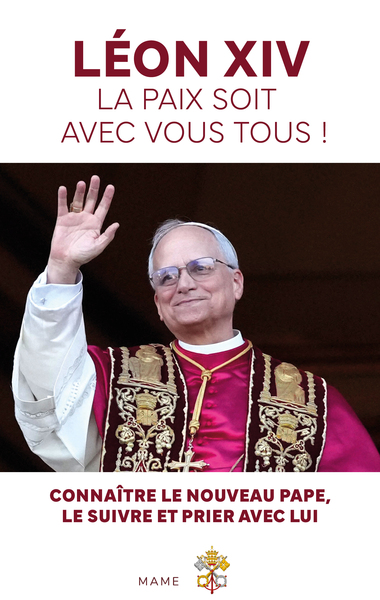 LEON XIV LA PAIX SOIT AVEC VOUS TOUS !
