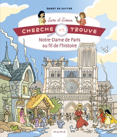CHERCHE ET TROUVE SARA ET SIMON NOTRE-DAME DE PARIS AU FIL DE L HISTOIRE