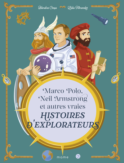 MARCO POLO, NEIL ARMSTRONG ET AUTRES VRAIES HISTOIRES D´EXPLORATEURS