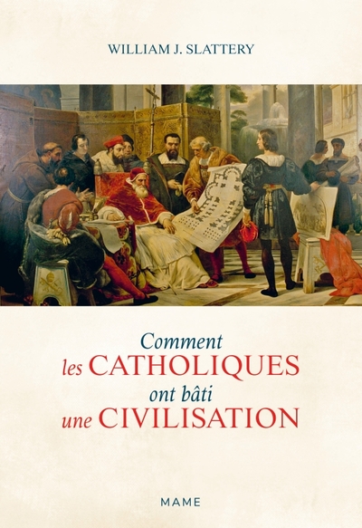 COMMENT LES CATHOLIQUES ONT BATI UNE CIVILISATION