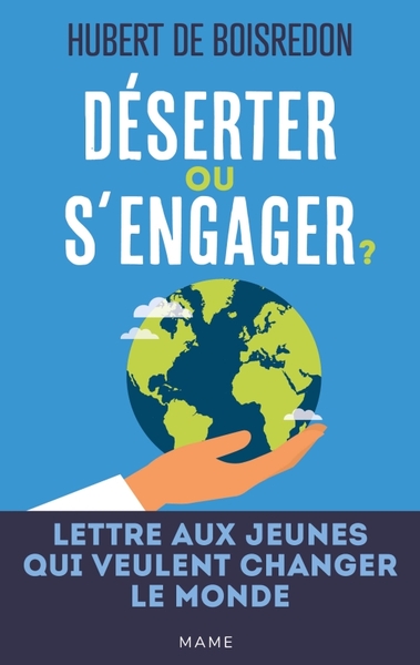 DESERTER OU S´ENGAGER ? LETTRE AUX JEUNES QUI VEULENT CHANGER LE MONDE