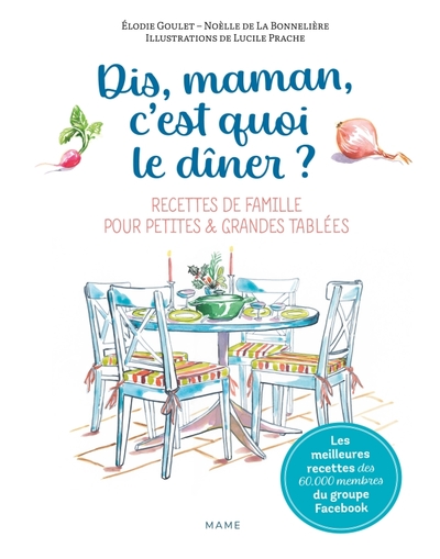 DIS-MAMAN, C´EST QUOI LE DINER ? RECETTES DE FAMILLE POUR PETITES ET GRANDES TABLEES