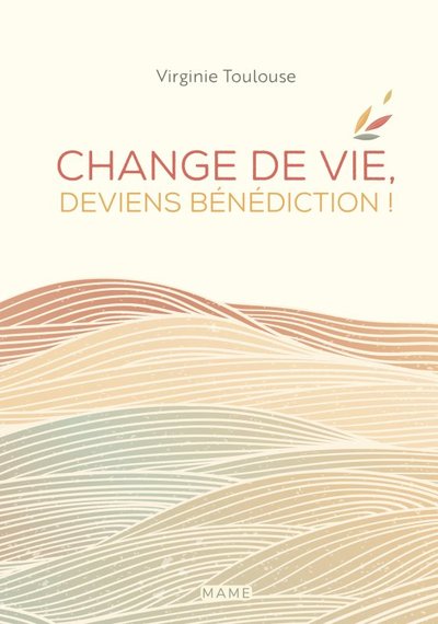 CHANGE DE VIE, DEVIENS BENEDICTION !
