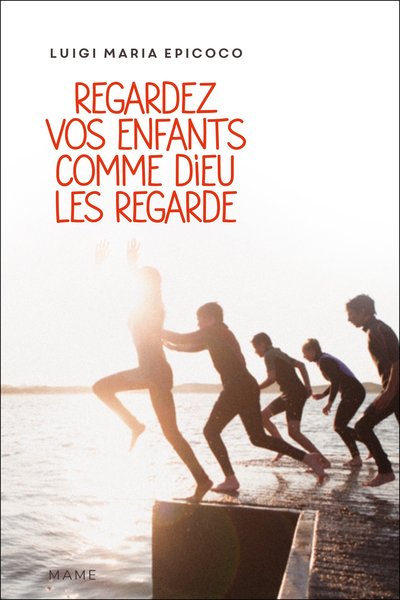 REGARDEZ VOS ENFANTS COMME DIEU LES REGARDE