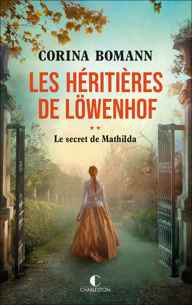 HERITIERES DE LOWENHOF : LE SECRET DE MATHILDA