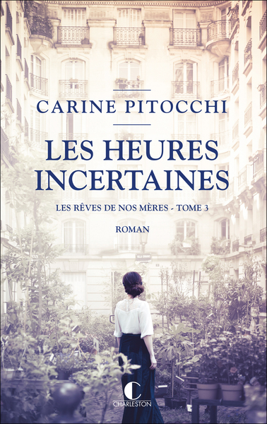 HEURES INCERTAINES - LES REVES DE NOS MERES - TOME 3