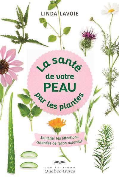 SANTE DE VOTRE PEAU PAR LES PLANTES