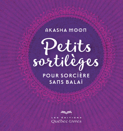 PETITS SORTILEGES POUR SORCIERES SANS BALAI