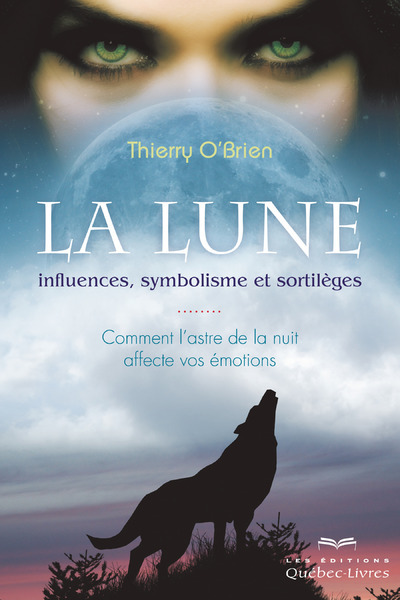 LUNE : INFLUENCES, SYMBOLISME ET SORTILEGES