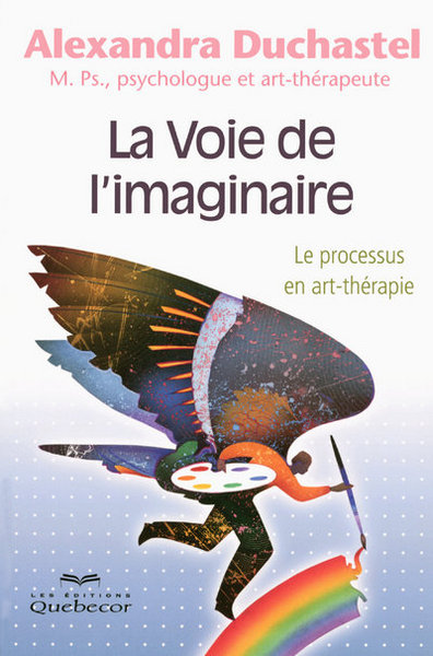 VOIE DE L´IMAGINAIRE - LE PROCESSUS EN ART-THERAPIE