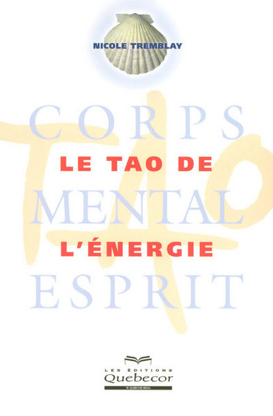 TAO DE L´ENERGIE - CORPS MENTAL ESPRIT