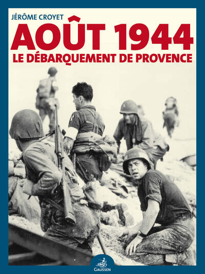 AOUT 1944: LE DEBARQUEMENT DE PROVENCE