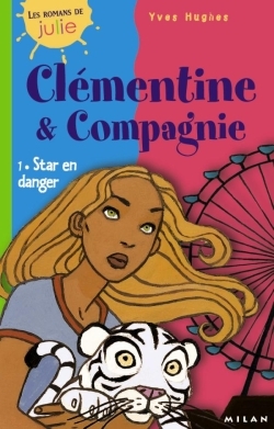 CLEMENTINE ET COMPAGNIE T1 STAR EN DANGER