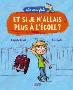 ET SI JE N'ALLAIS PLUS A L'ECOLE ?