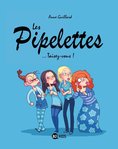 PIPELETTES T01 TAISEZ-VOUS