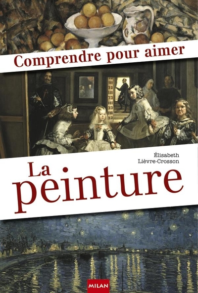 COMPRENDRE POUR AIMER LA PEINTURE