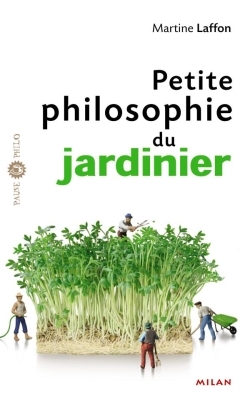 PETITE PHILOSOPHIE DU JARDINIER