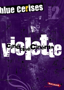 BLUE CERISES NOVEMBRE - VIOLETTE : CINE CINEMA