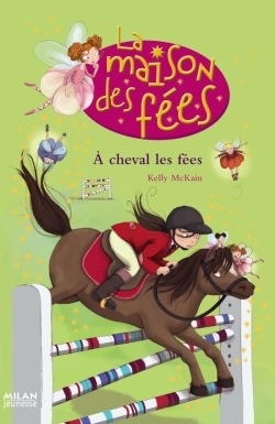 MAISON DES FEES - A CHEVAL LES FEES