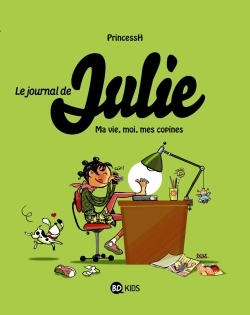 JOURNAL DE JULIE T01 MA VIE, MES COPINES