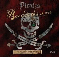 PIRATES - BANDITS DES MERS