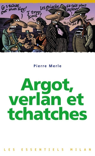ARGOT, VERLAN ET TCHATCHES  (NE)