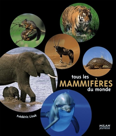 TOUS LES MAMMIFERES DU MONDE  (NE)