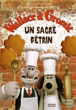 WALLACE ET GROMIT - SACRE PETRIN  (ROMAN)