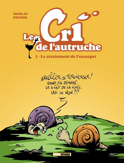 CRI DE L´AUTRUCHE - TOME 01 - LE ZEZAIEMENT DE L´ESCARGOT