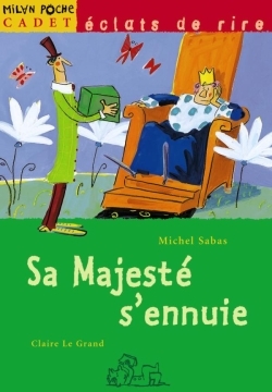 SA MAJESTE S'ENNUIE