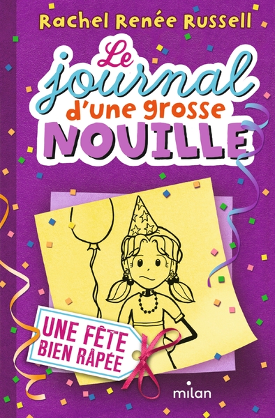 JOURNAL D´UNE GROSSE NOUILLE, TOME 02 - UNE FETE BIEN RAPEE
