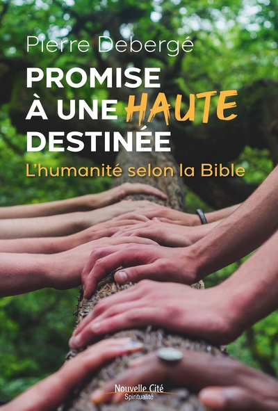 PROMISE A UNE HAUTE DESTINEE - L´HUMANITE SELON LA BIBLE