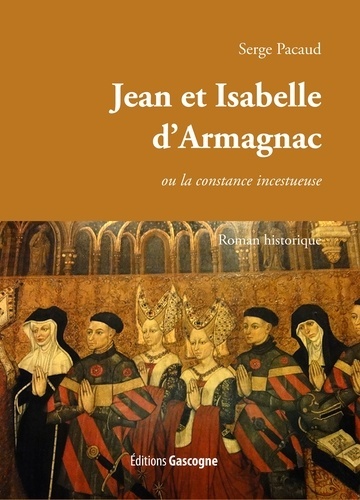 JEAN ET ISABELLE D´ARMAGNAC OU LA CONSTANCE INCESTUEUSE