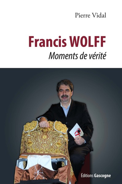 FRANCIS WOLFF - MOMENT DE VERITE