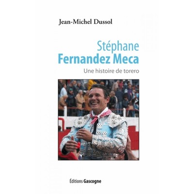 STEPHANE FERNANDEZ MECA UNE HISTOIRE DE TORERO