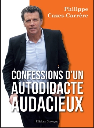 CONFESSIONS D UN AUTODIDACTE AUDACIEUX